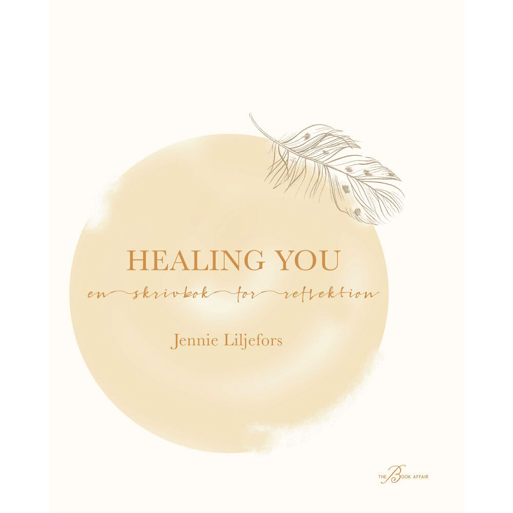 Jennie Liljefors Healing you : en skrivbok för reflektion (häftad)