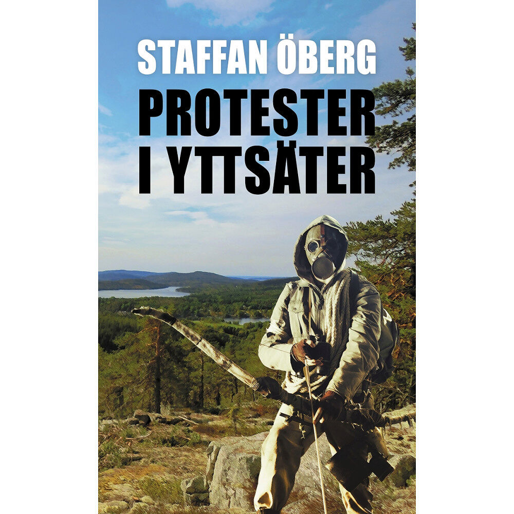 Staffan Öberg Protester i Yttsäter (häftad)