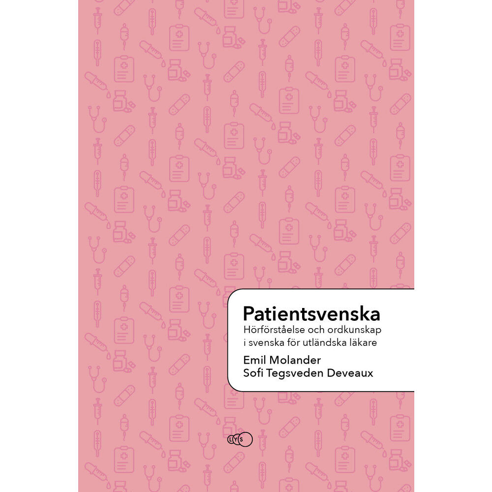 Emil Molander Patientsvenska: Hörförståelse och ordkunskap för utländsk vårdpersonal (häftad)