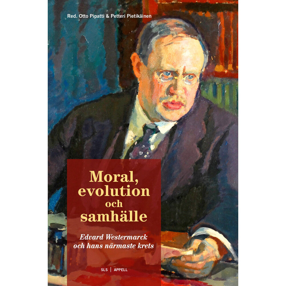 Appell Förlag Moral, evolution och samhälle : Edvard Westermarck och hans närmaste krets (bok, danskt band)