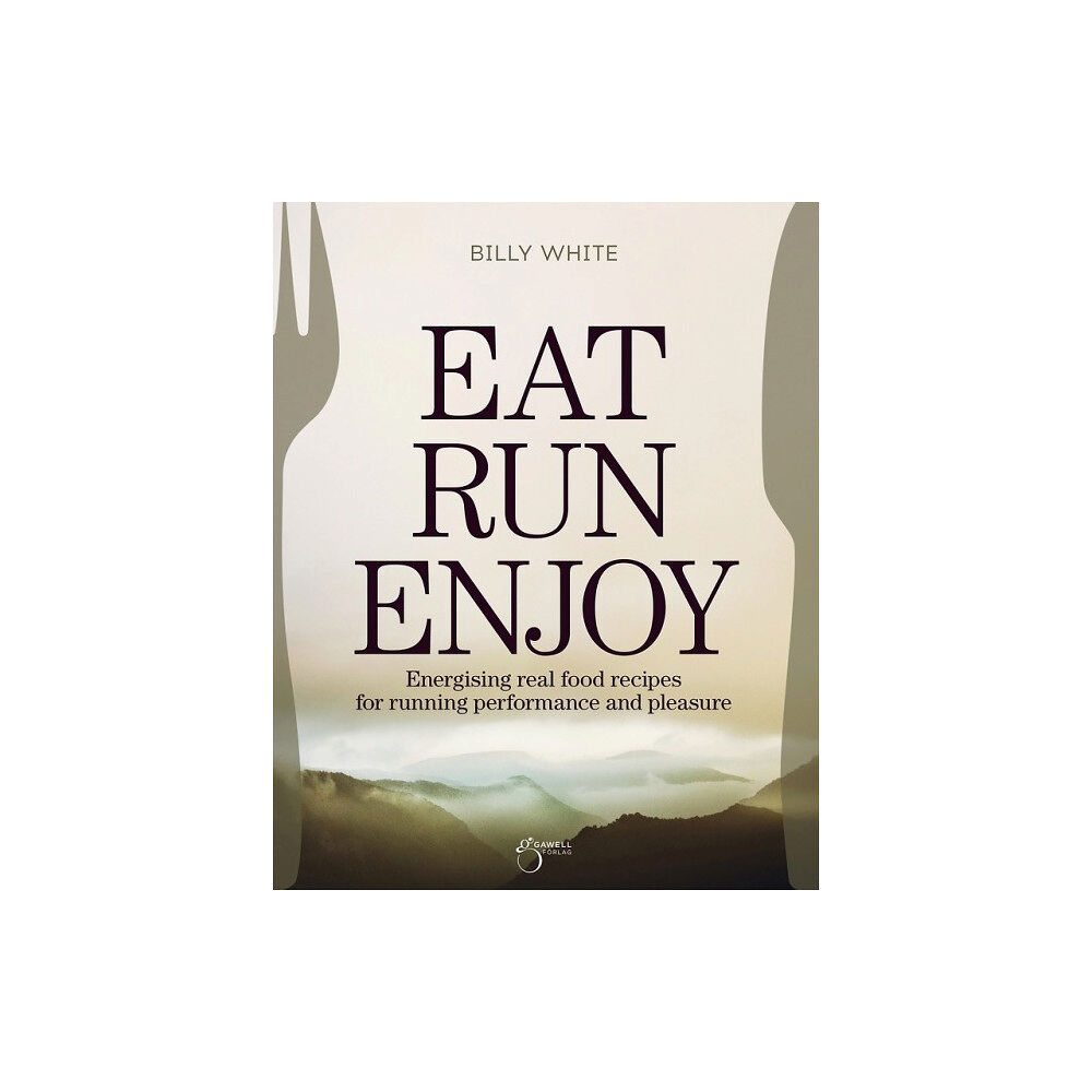 Billy White Eat, Run, Enjoy (inbunden, eng)