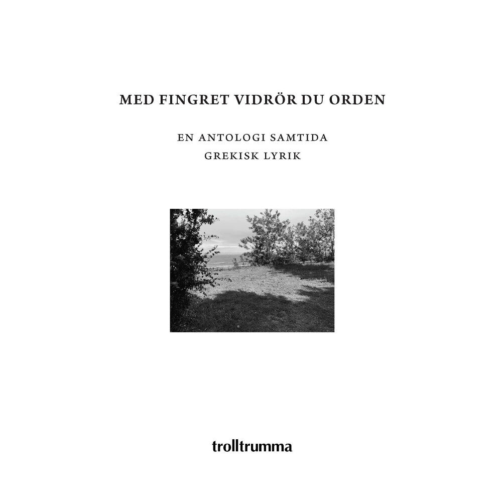 Giorgos Alisanogou Med fingret vidrör du orden: En antologi samtida grekisk lyrik