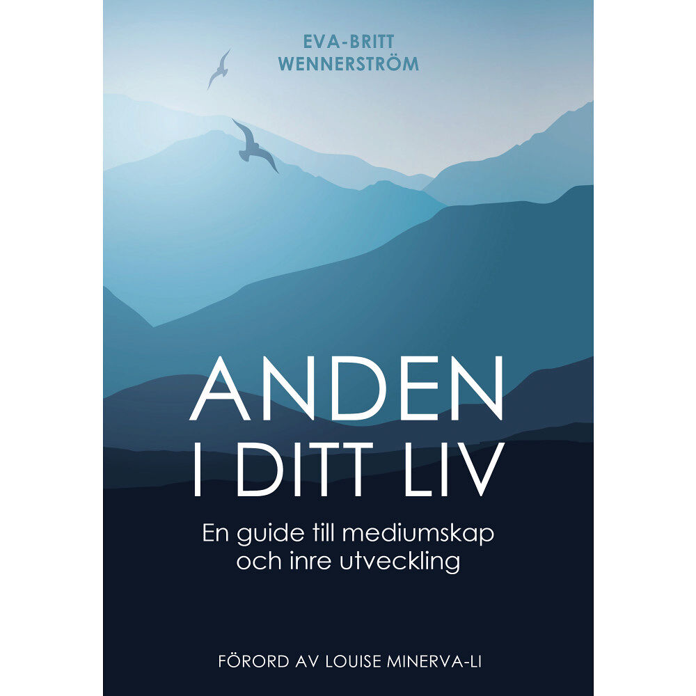 Eva-Britt Wennerström Anden i ditt liv : en guide till mediumskap och inre utveckling (bok, danskt band)