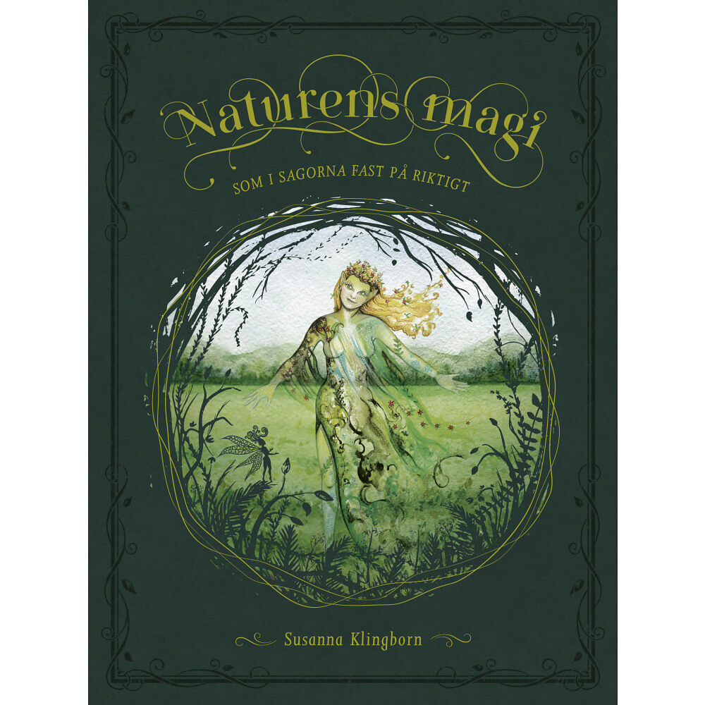Susanna Klingborn Naturens magi : som i sagorna fast på riktigt (inbunden)