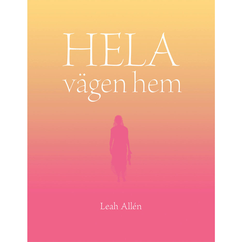 Leah Allén Hela vägen hem (bok, kartonnage)