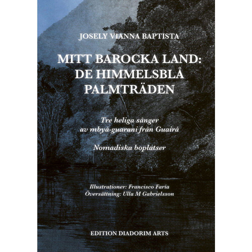 Josely Vianna Baptista Mitt barocka land : de himmelsblå palmträden (inbunden)