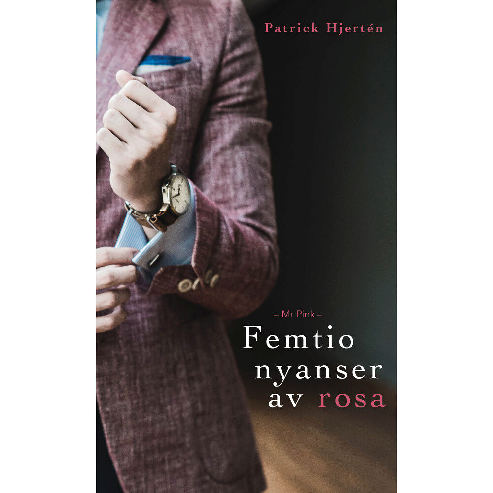 Patrick Hjertén Mr Pink : femtio nyanser av rosa (häftad)