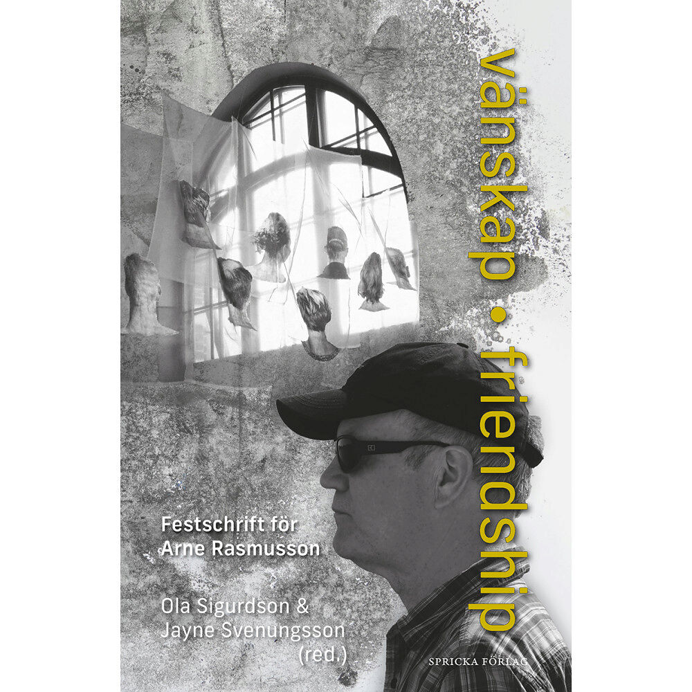 Spricka förlag Vänskap / Friendship : Festschrift för Arne Rasmusson (inbunden)