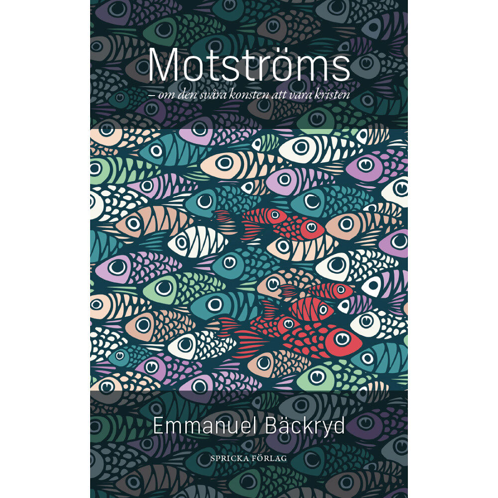 Emmanuel Bäckryd Motströms : om den svåra konsten att vara kristen (häftad)