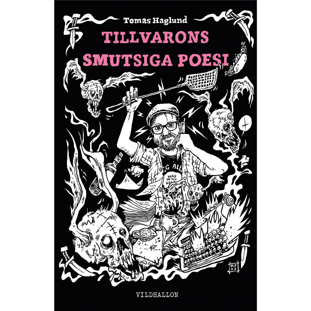 Tomas Haglund Tillvarons smutsiga poesi (inbunden)