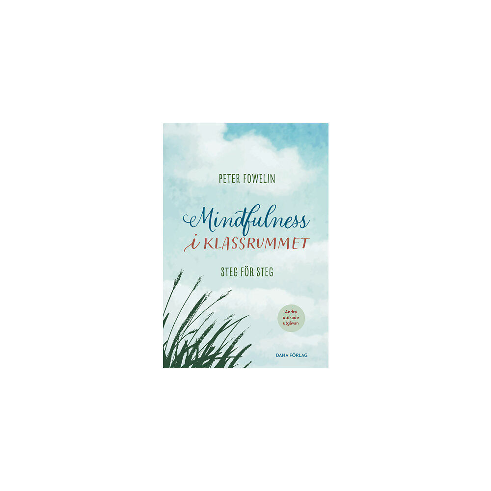 Peter Fowelin Mindfulness i klassrummet : steg för steg (häftad)
