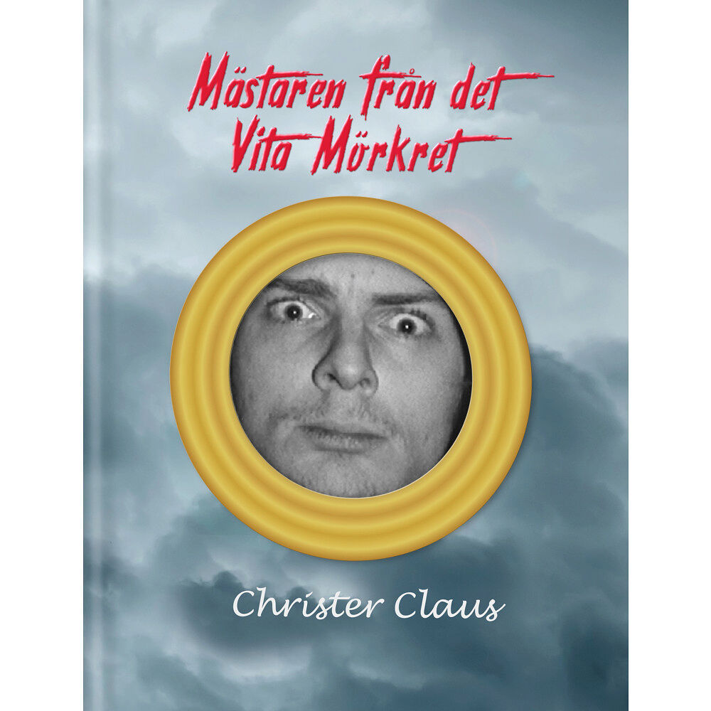Christer Claus Mästaren från det Vita Mörkret (inbunden)