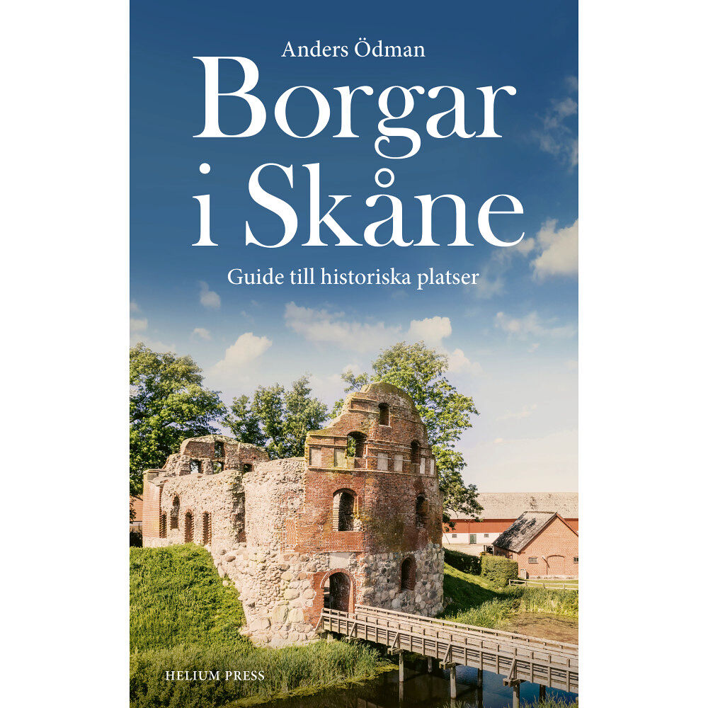 Anders Ödman Borgar i Skåne : Guide till historiska platser (häftad)