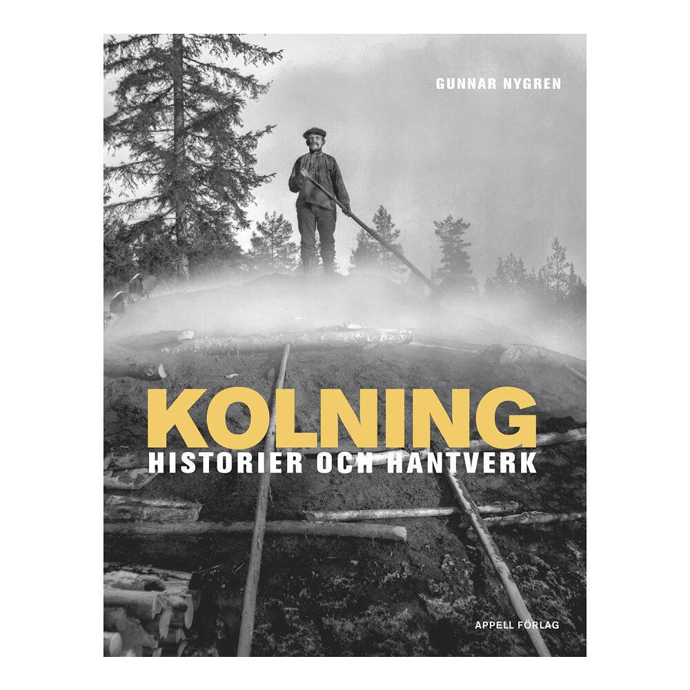 Gunnar Nygren Kolning : historier och hantverk (bok, flexband)