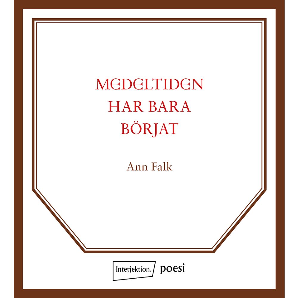 Ann Falk Medeltiden har bara börjat (häftad)