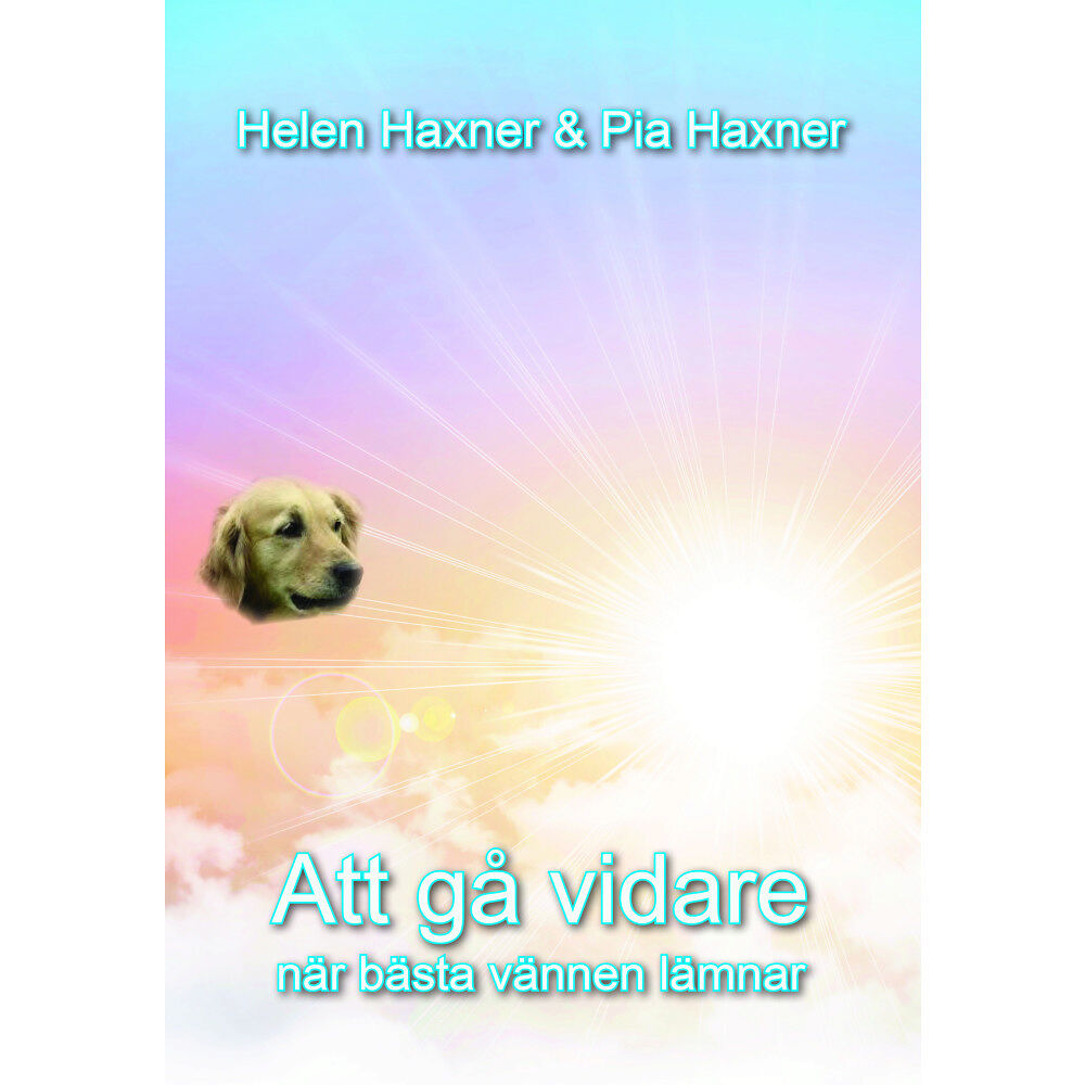 Helen Haxner Att gå vidare : när bästa vännen lämnar (häftad)