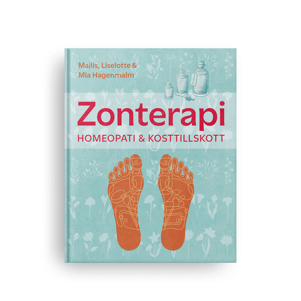 Liselotte Hagenmalm Zonterapi, homeopati & kosttillskott (bok, kartonnage)