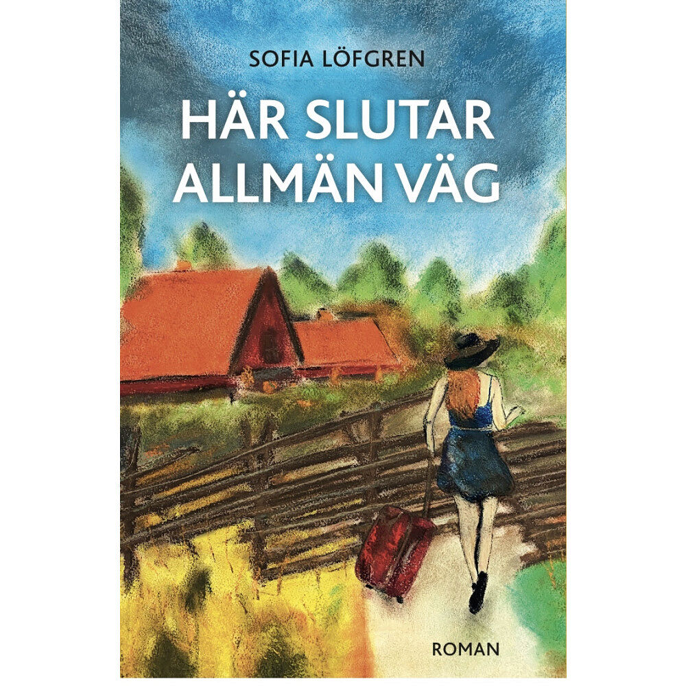 Sofia Löfgren Här slutar allmän väg (inbunden)