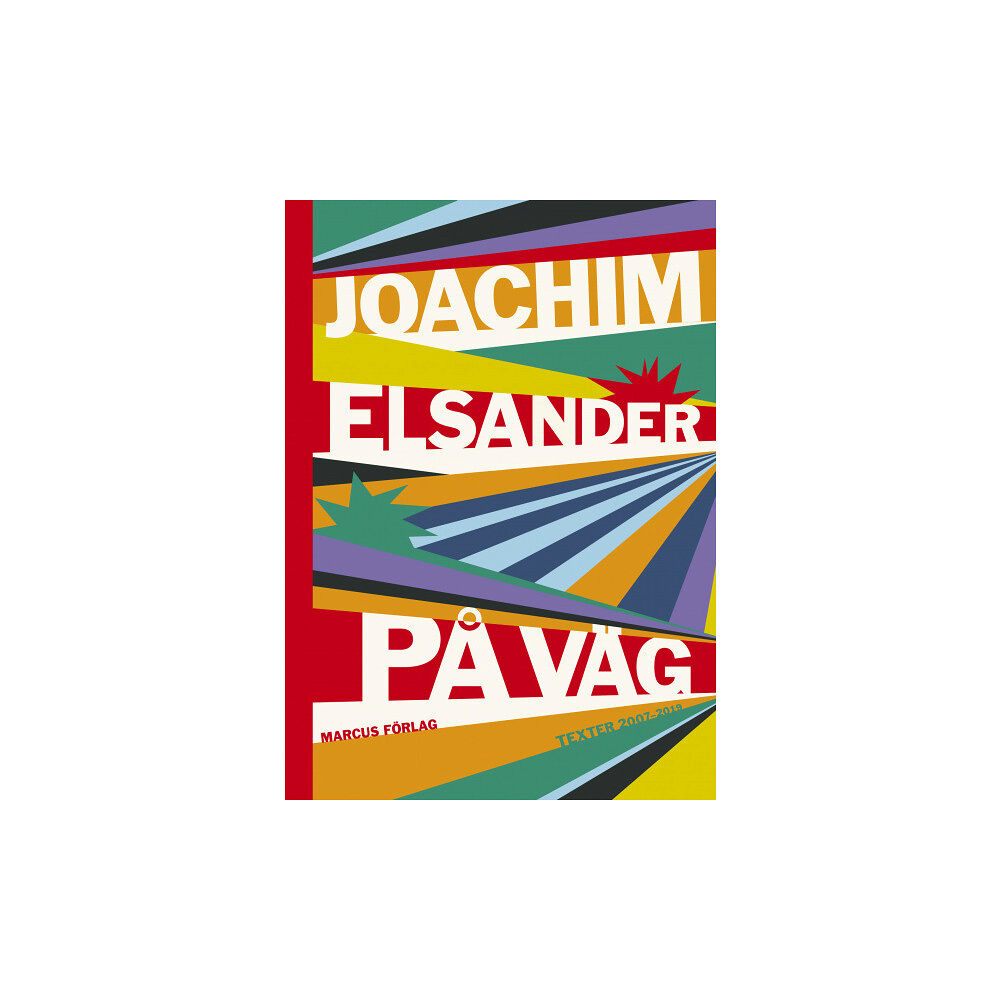 Joachim Elsander På väg – Texter 2007–2019 (bok, kartonnage)