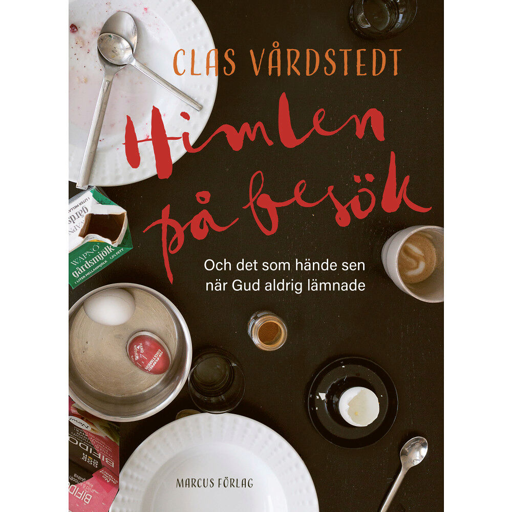 Clas Vårdstedt Himlen på besök – och det som hände sen när Gud aldrig lämnade (bok, kartonnage)