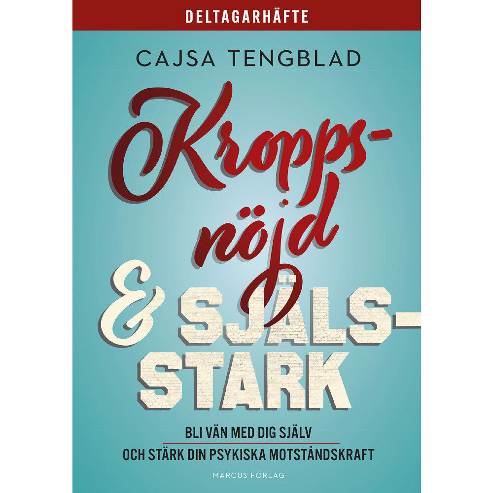 Cajsa Tengblad Deltagarhäfte: Kroppsnöjd och själsstark (häftad)