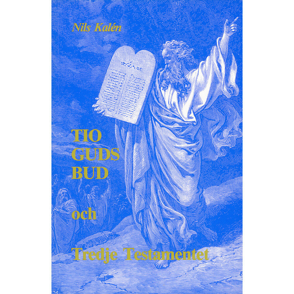 Nils Kalén Tio Guds bud och Tredje testamentet (häftad)