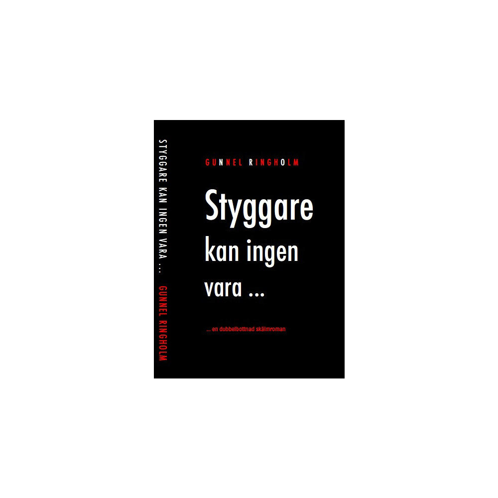 Gunnel Ringholm Styggare kan ingen vara ... (inbunden)