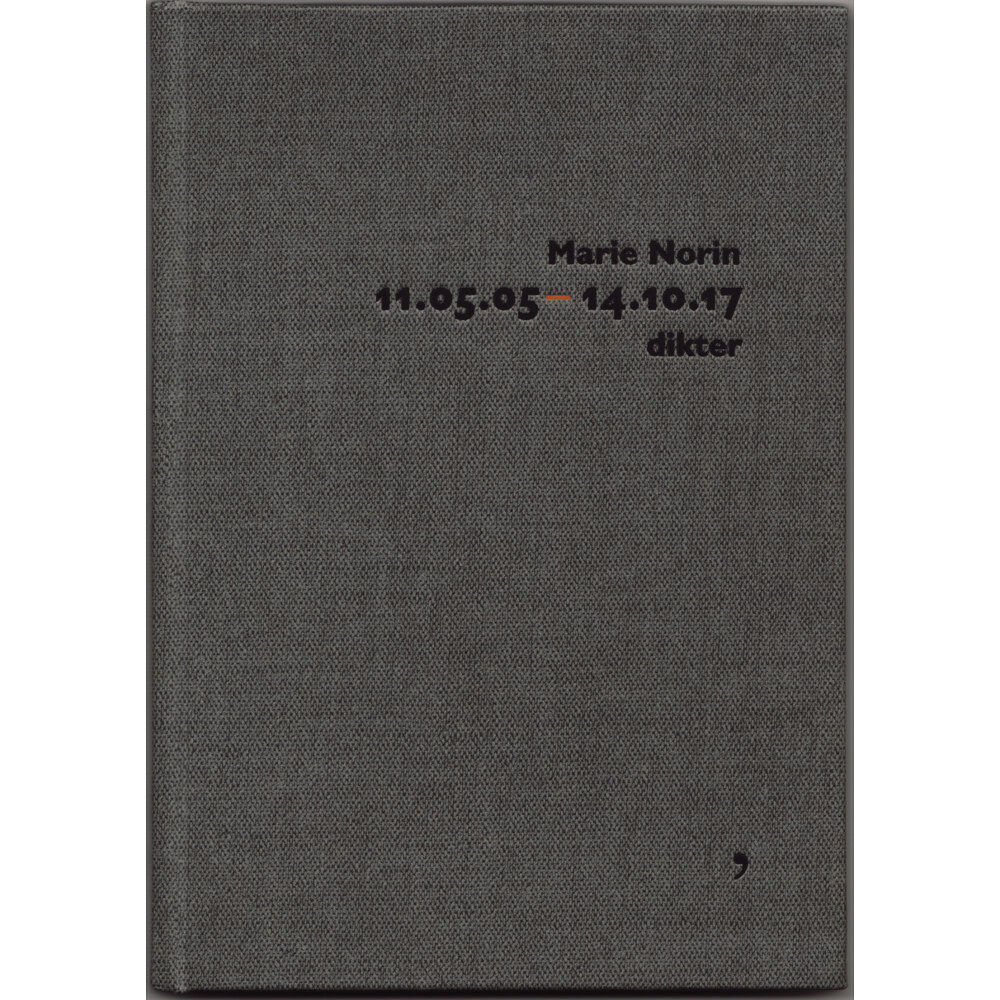 Marie Norin 11.05.05-14.10.17 : dikter (inbunden)