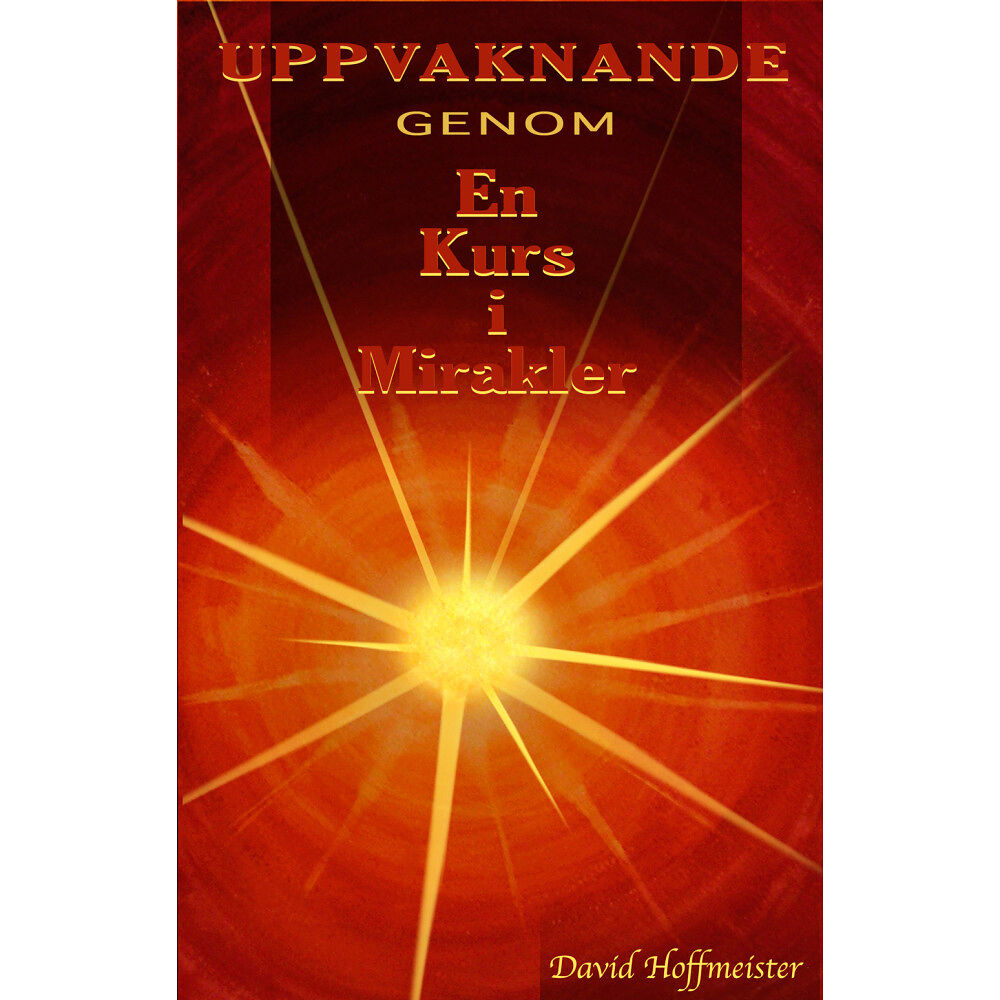 David Hoffmeister Uppvaknande genom en kurs i mirakler (inbunden)