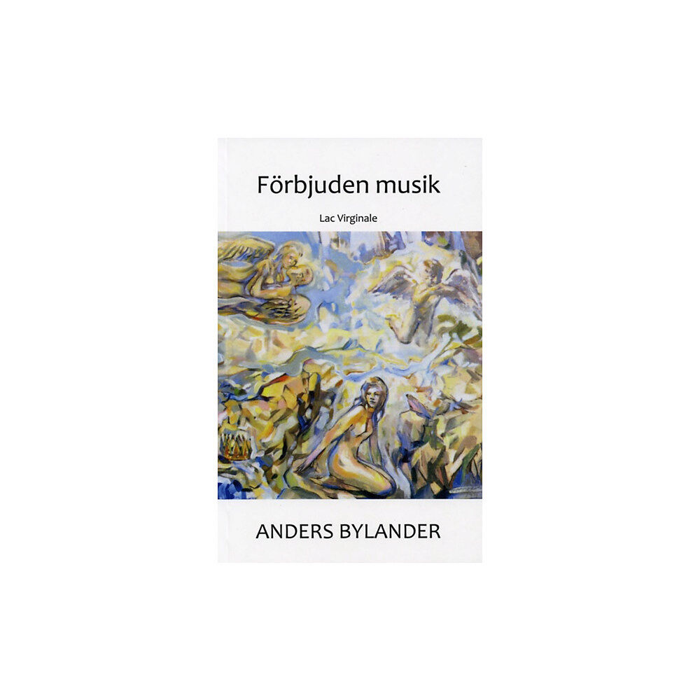 Anders Bylander Förbjuden musik : lac virginale (häftad)