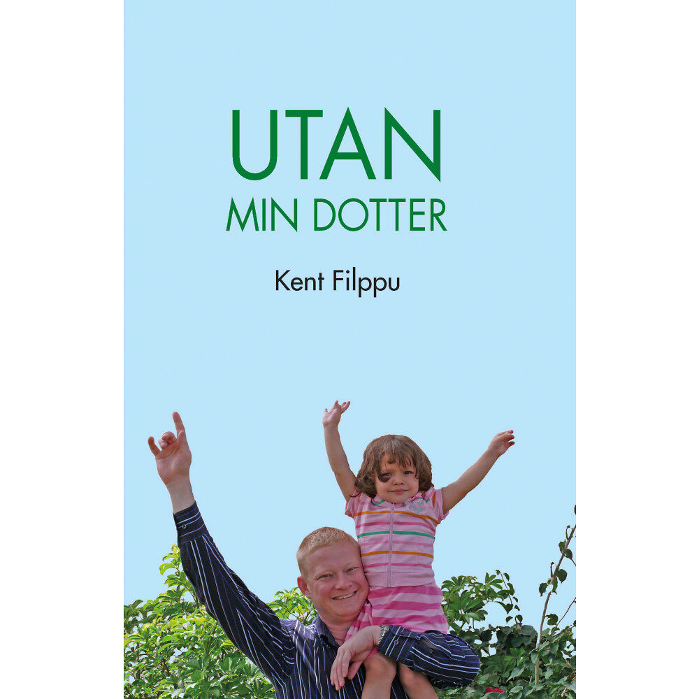 Kent Filppu Utan min dotter (inbunden)