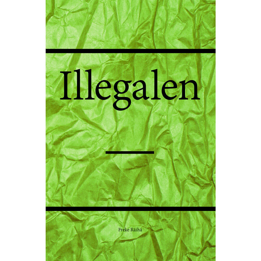 Freke Räihä Illegalen (häftad)