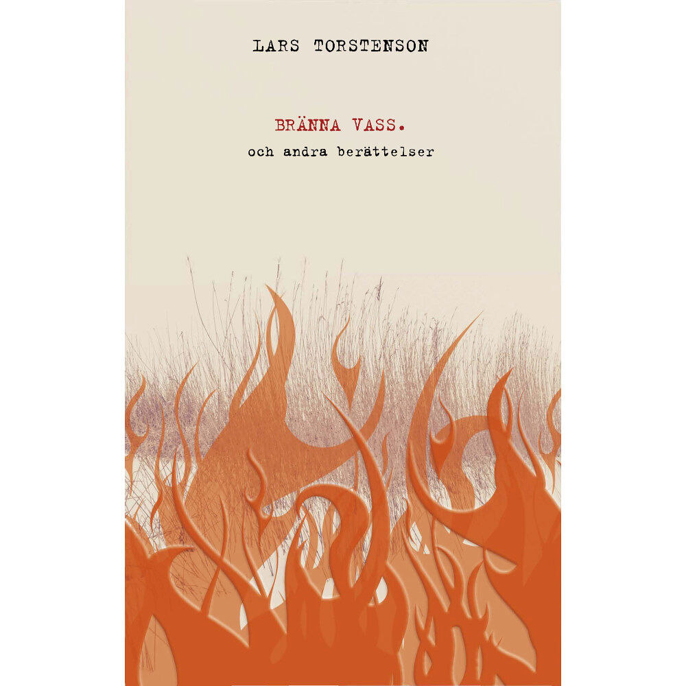 Lars Torstenson Bränna vass och andra berättelser (bok, danskt band)