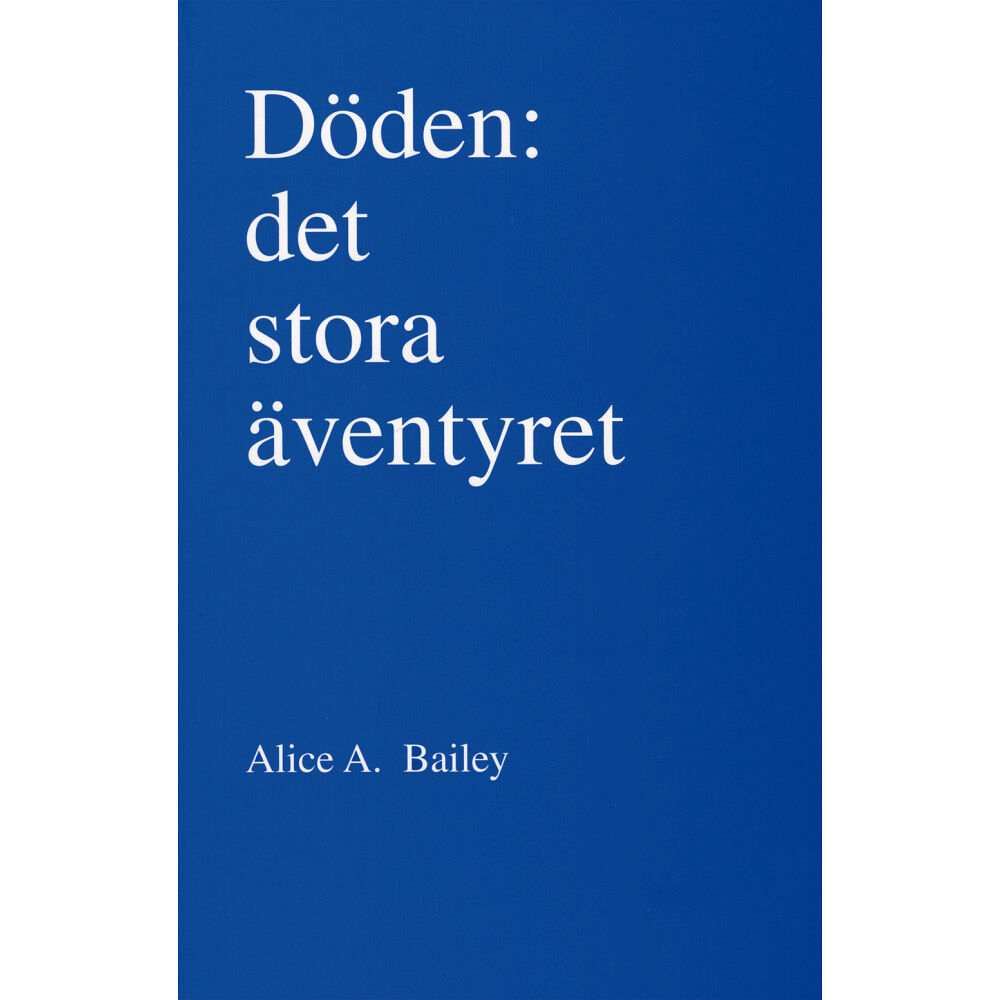 Alice Bailey Döden : det stora äventyret (häftad)