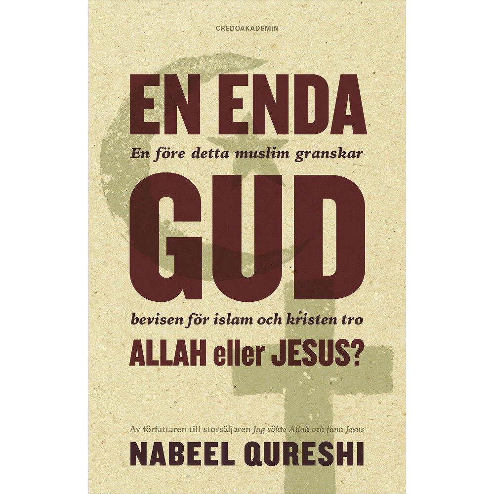 Nabeel Qureshi En enda Gud - Allah eller Jesus? : en före detta muslim granskar bevisen för islam och kristen tro (häftad)