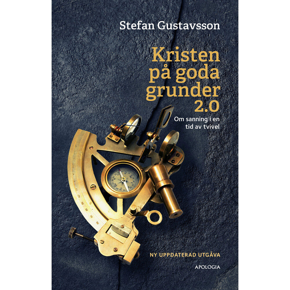Stefan Gustavsson Kristen på goda grunder 2.0 : om sanning i en tid av tvivel (bok, kartonnage)