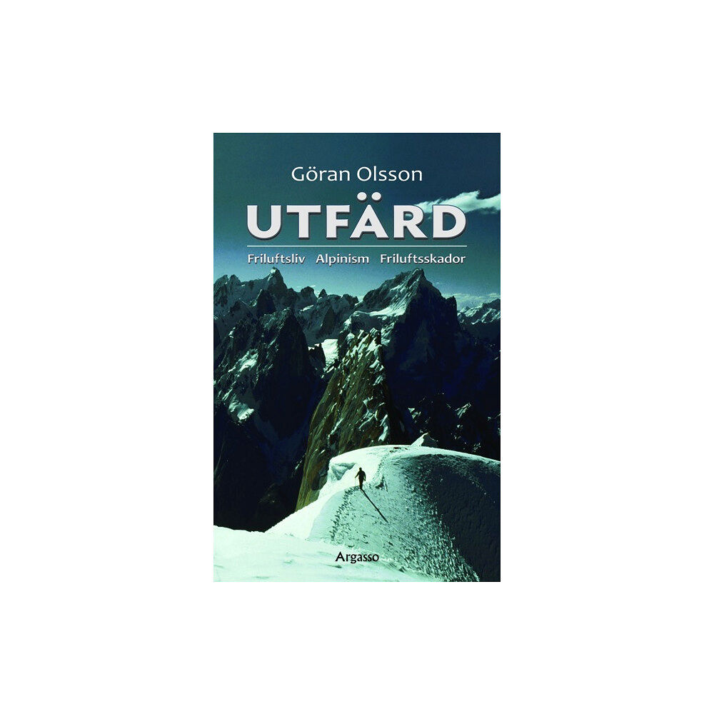 Göran Olsson Utfärd : friluftsliv, alpinism, friluftsskador (bok, flexband)