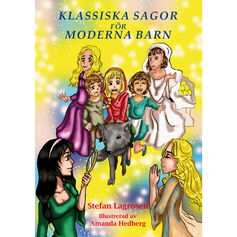 Stefan Lagrosen Klassiska sagor för moderna barn (inbunden)