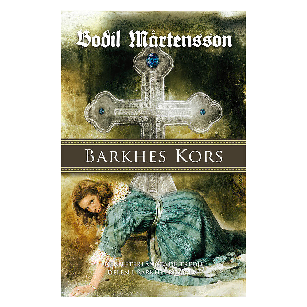 Bodil Mårtensson Barkhes kors : en historisk spänningsroman (bok, danskt band)
