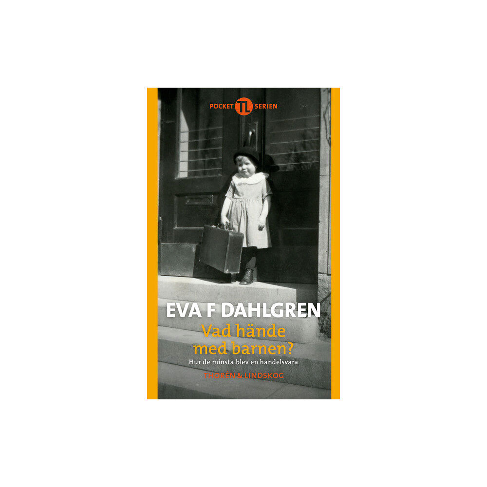 Eva F. Dahlgren Vad hände med barnen : hur de minsta blev en handelsvara (pocket)