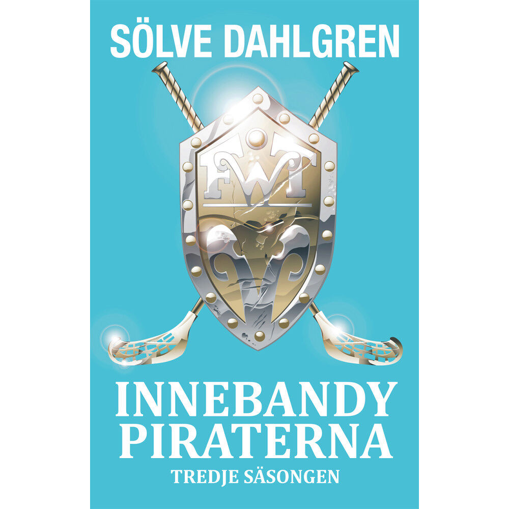 Sölve Dahlgren Innebandypiraterna. Tredje säsongen (häftad)