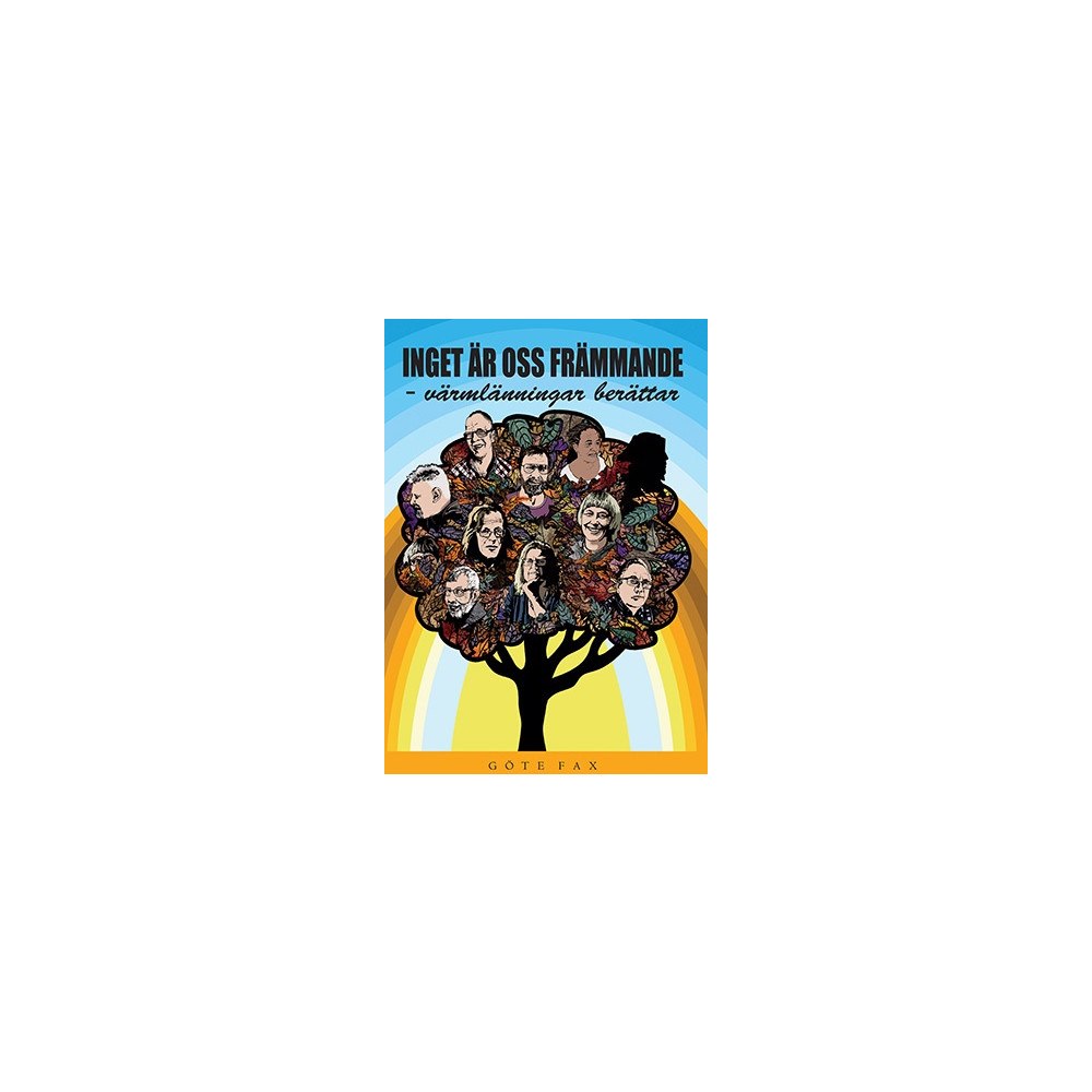 Göte Fax Inget är oss främmande : värmlänningar berättar (häftad)
