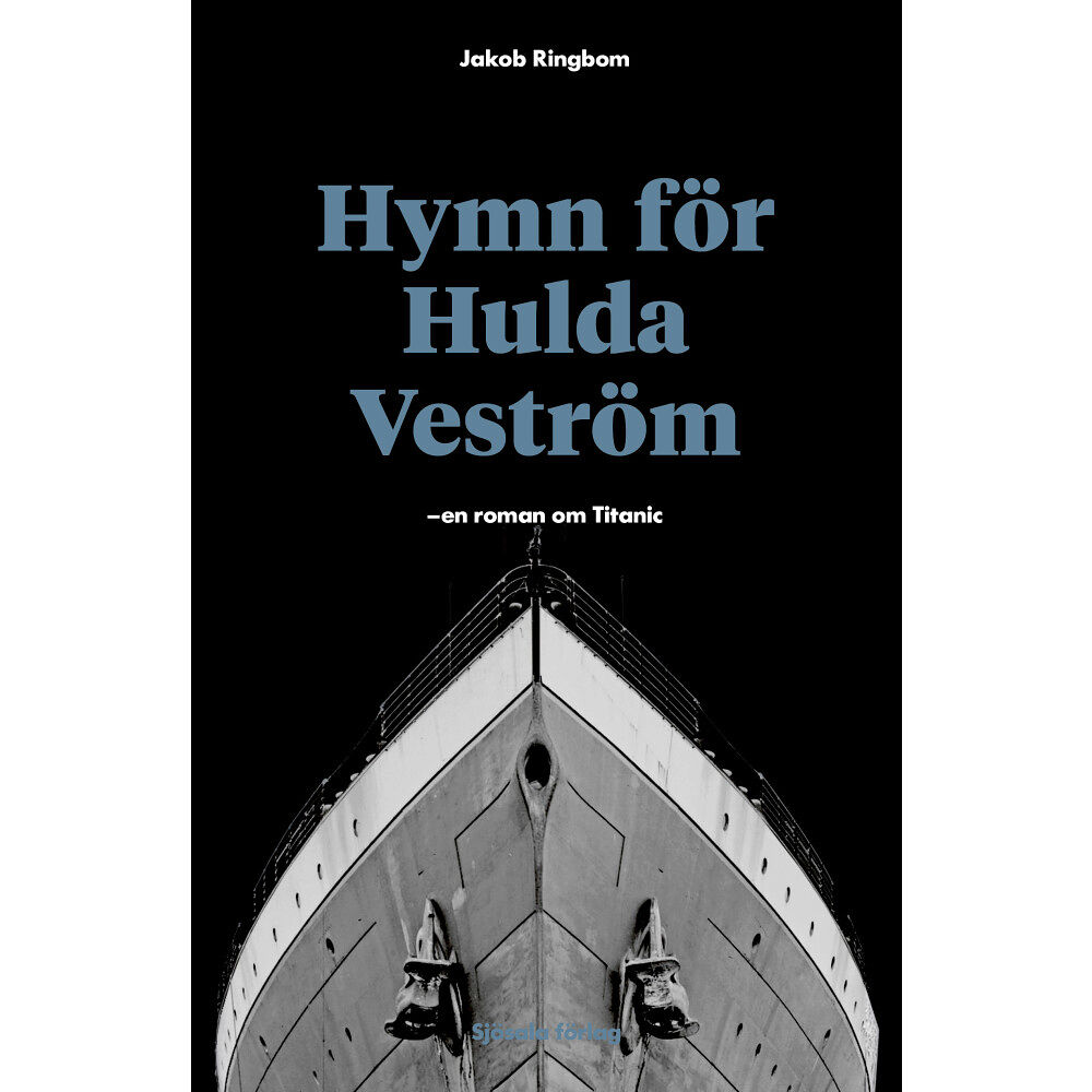 Jakob Ringbom Hymn för Hulda Veström: en roman om Titanic (inbunden)