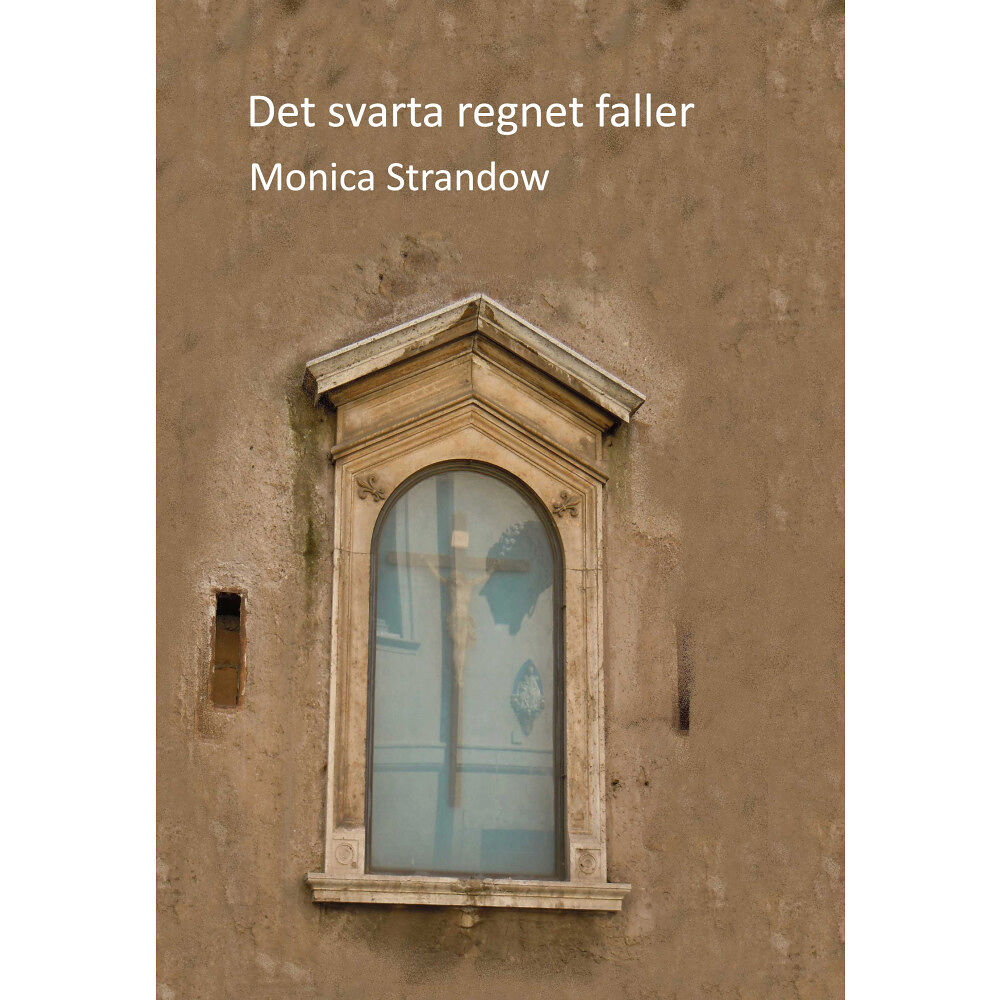 Monica Strandow Det svarta regnet faller (inbunden)