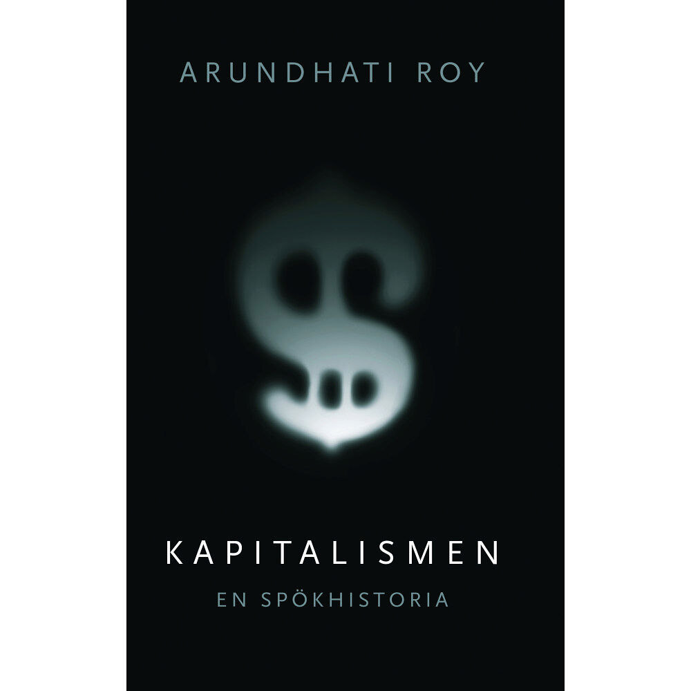 Arundhati Roy Kapitalismen : en spökhistoria (bok, danskt band)