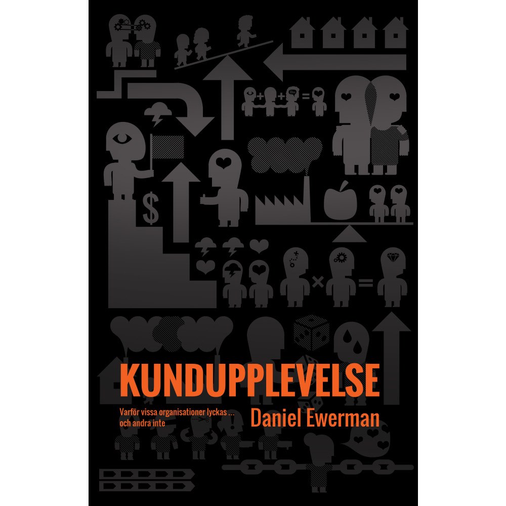 Daniel Ewerman Kundupplevelse : varför vissa organisationer lyckas - och andra inte (inbunden)