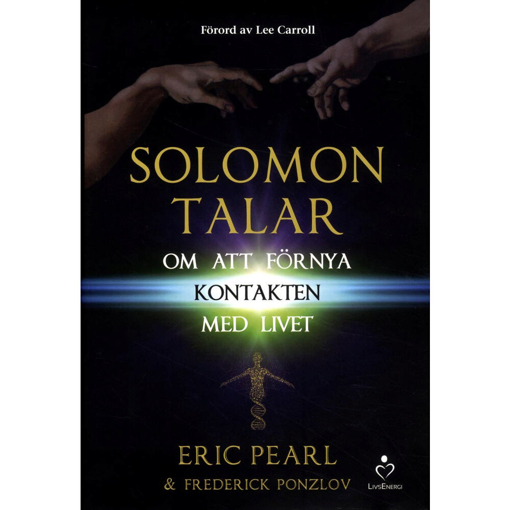 Eric Pearl Solomon talar om att förnya kontakten med livet (inbunden)