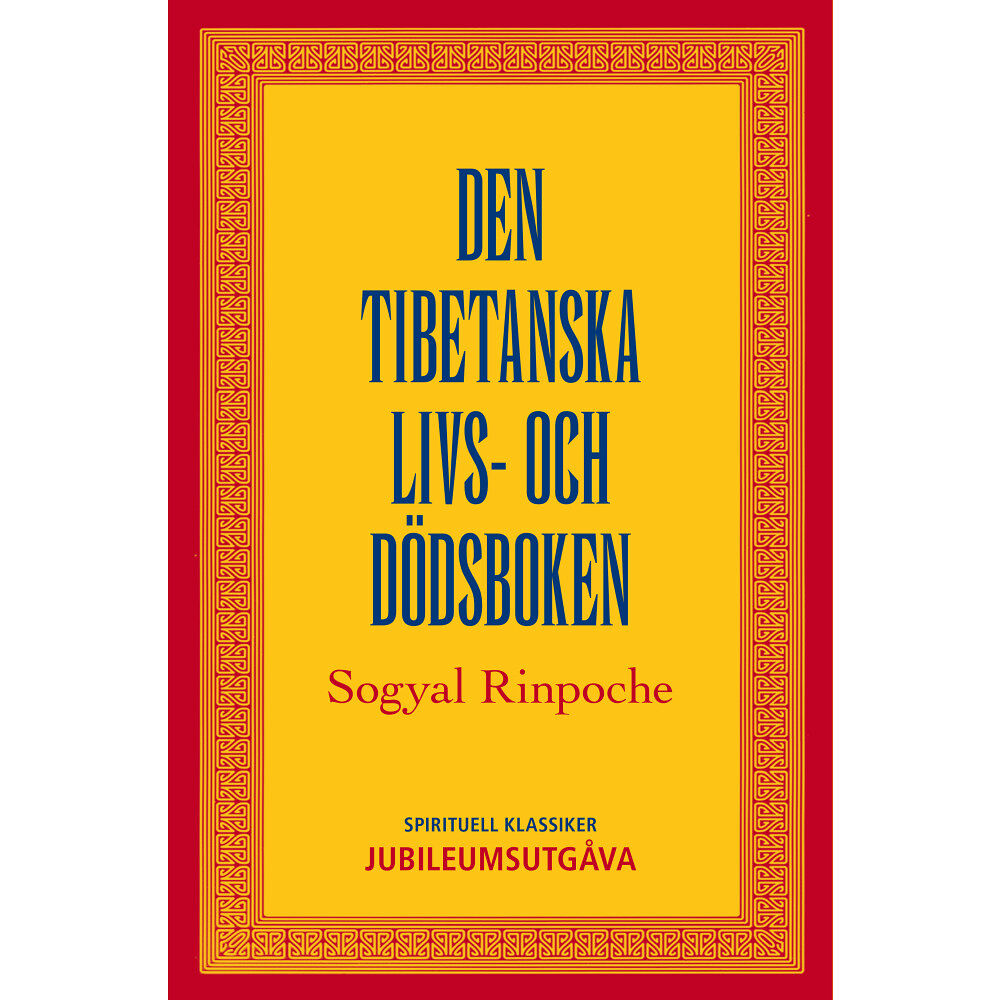 Sogyal Rinpoche Den tibetanska livs- och dödsboken (inbunden)