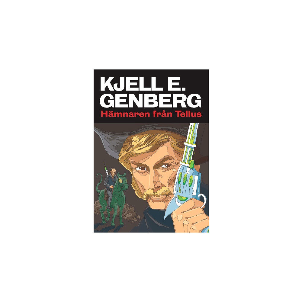 Kjell E. Genberg Hämnaren från Tellus & 4 noveller (inbunden)