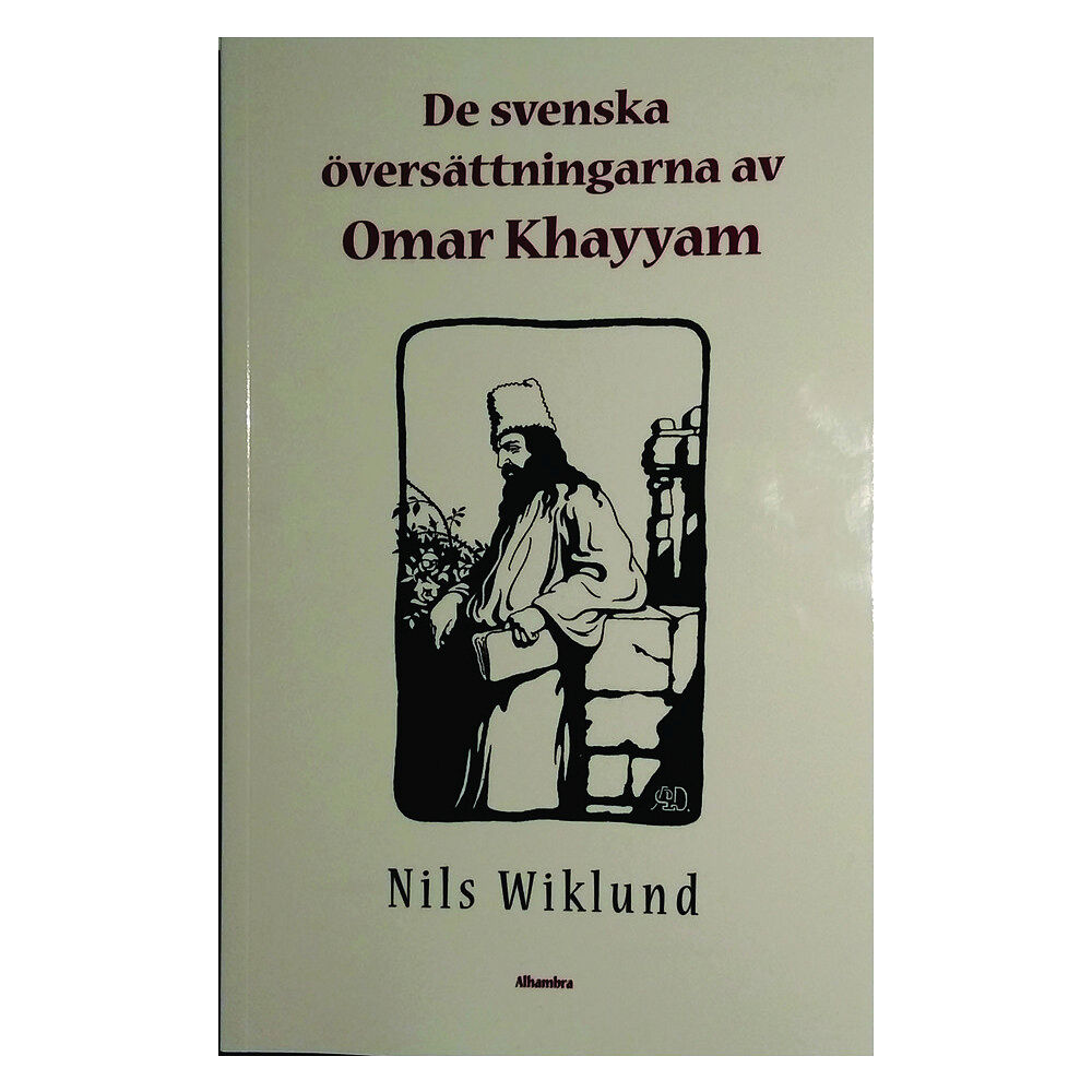 Nils Wiklund De svenska översättningarna av Omar Khayyam (häftad)
